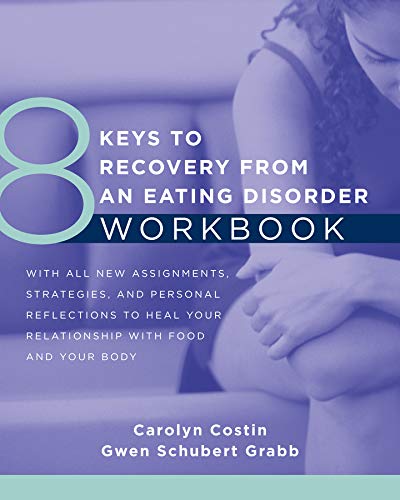 8 Keys to Recovery From an Eating Disorder Workbook